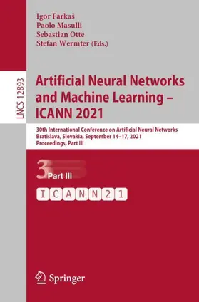 Farkaš / Wermter / Masulli | Artificial Neural Networks and Machine Learning - ICANN 2021 | Buch | 978-3-030-86364-7 | sack.de