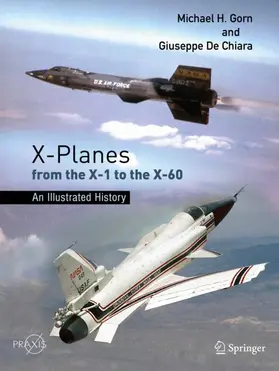 De Chiara / Gorn |  X-Planes from the X-1 to the X-60 | Buch |  Sack Fachmedien