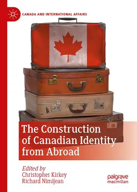Kirkey / Nimijean |  The Construction of Canadian Identity from Abroad | Buch |  Sack Fachmedien