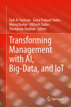 Al-Turjman / Yadav / Kumar |  Transforming Management with AI, Big-Data, and IoT | eBook | Sack Fachmedien