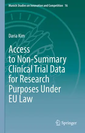 Kim |  Access to Non-Summary Clinical Trial Data for Research Purposes Under EU Law | Buch |  Sack Fachmedien