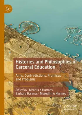 Harmes |  Histories and Philosophies of Carceral Education | Buch |  Sack Fachmedien