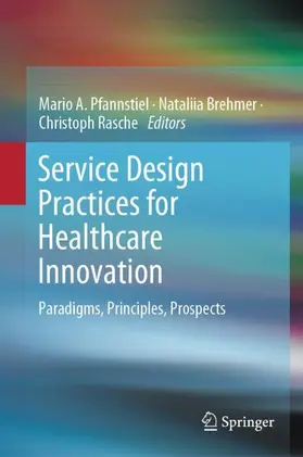 Pfannstiel / Rasche / Brehmer |  Service Design Practices for Healthcare Innovation | Buch |  Sack Fachmedien