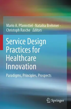 Pfannstiel / Rasche / Brehmer |  Service Design Practices for Healthcare Innovation | Buch |  Sack Fachmedien