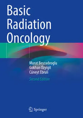 Beyzadeoglu / Ebruli / Ozyigit |  Basic Radiation Oncology | Buch |  Sack Fachmedien