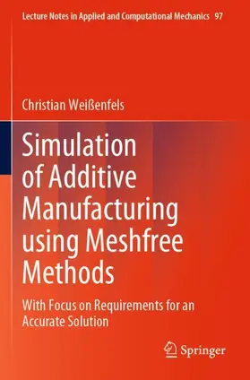 Weißenfels |  Simulation of Additive Manufacturing using Meshfree Methods | Buch |  Sack Fachmedien