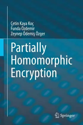 Koç / Özdemir / Ödemis Özger |  Partially Homomorphic Encryption | Buch |  Sack Fachmedien