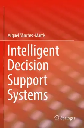 Sànchez-Marrè |  Intelligent Decision Support Systems | Buch |  Sack Fachmedien