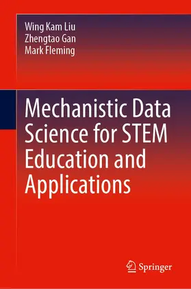 Liu / Gan / Fleming |  Mechanistic Data Science for STEM Education and Applications | Buch |  Sack Fachmedien