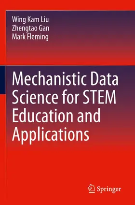 Liu / Gan / Fleming |  Mechanistic Data Science for STEM Education and Applications | Buch |  Sack Fachmedien