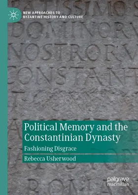 Usherwood |  Political Memory and the Constantinian Dynasty | Buch |  Sack Fachmedien