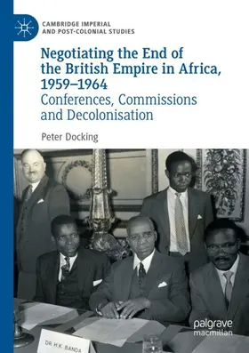 Docking |  Negotiating the End of the British Empire in Africa, 1959-1964 | Buch |  Sack Fachmedien