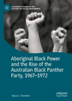 Trometter |  Aboriginal Black Power and the Rise of the Australian Black Panther Party, 1967-1972 | Buch |  Sack Fachmedien