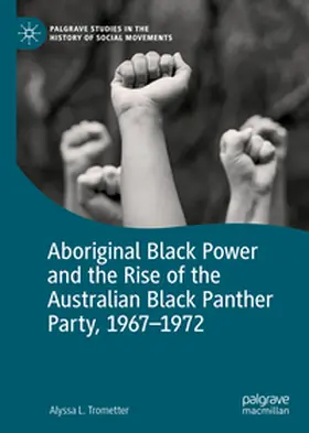 Trometter |  Aboriginal Black Power and the Rise of the Australian Black Panther Party, 1967-1972 | eBook | Sack Fachmedien