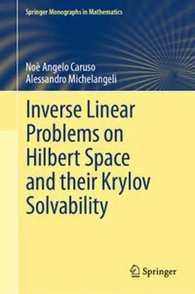 Caruso / Michelangeli |  Inverse Linear Problems on Hilbert Space and their Krylov Solvability | eBook | Sack Fachmedien