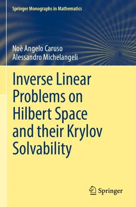 Michelangeli / Caruso |  Inverse Linear Problems on Hilbert Space and their Krylov Solvability | Buch |  Sack Fachmedien