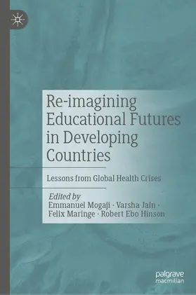 Mogaji / Hinson / Jain |  Re-imagining Educational Futures in Developing Countries | Buch |  Sack Fachmedien