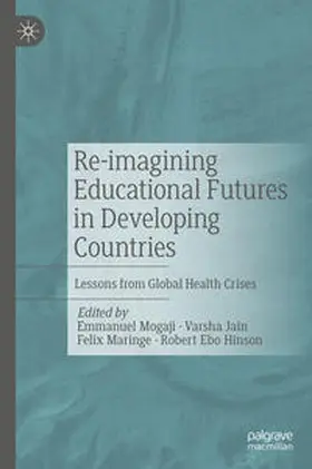 Mogaji / Jain / Maringe |  Re-imagining Educational Futures in Developing Countries | eBook | Sack Fachmedien