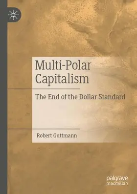 Guttmann |  Multi-Polar Capitalism | Buch |  Sack Fachmedien