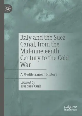 Curli |  Italy and the Suez Canal, from the Mid-nineteenth Century to the Cold War | Buch |  Sack Fachmedien