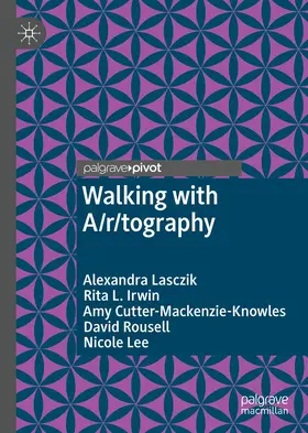 Lasczik / Irwin / Lee |  Walking with A/r/tography | Buch |  Sack Fachmedien