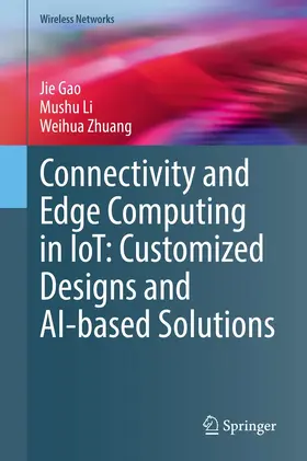 Gao / Li / Zhuang | Connectivity and Edge Computing in IoT: Customized Designs and AI-based Solutions | E-Book | sack.de