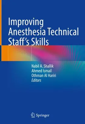 Shallik / Al Hariri / Ismail |  Improving Anesthesia Technical Staff's Skills | Buch |  Sack Fachmedien