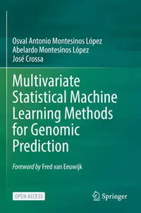 Montesinos López / Crossa |  Multivariate Statistical Machine Learning Methods for Genomic Prediction | Buch |  Sack Fachmedien