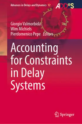 Valmorbida / Michiels / Pepe |  Accounting for Constraints in Delay Systems | eBook | Sack Fachmedien