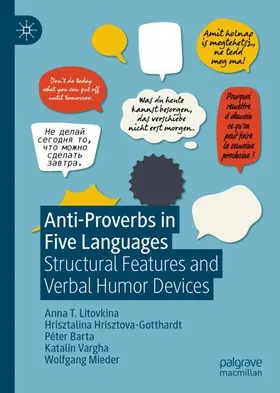 T. Litovkina / Hrisztova-Gotthardt / Mieder |  Anti-Proverbs in Five Languages | Buch |  Sack Fachmedien