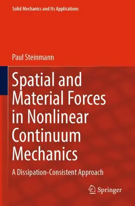 Steinmann |  Spatial and Material Forces in Nonlinear Continuum Mechanics | Buch |  Sack Fachmedien