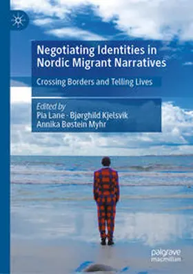 Lane / Kjelsvik / Myhr |  Negotiating Identities in Nordic Migrant Narratives | eBook | Sack Fachmedien