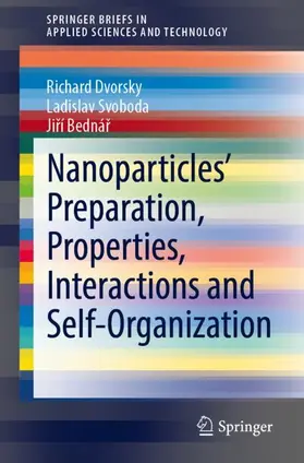 Dvorsky / Bednár / Svoboda |  Nanoparticles' Preparation, Properties, Interactions and Self-Organization | Buch |  Sack Fachmedien