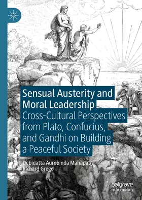 Mahapatra / Grego |  Sensual Austerity and Moral Leadership | eBook | Sack Fachmedien