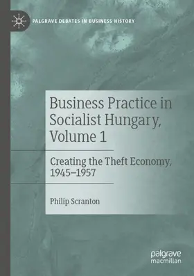 Scranton |  Business Practice in Socialist Hungary, Volume 1 | Buch |  Sack Fachmedien