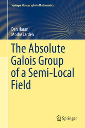 Haran / Jarden | The Absolute Galois Group of a Semi-Local Field | E-Book | sack.de