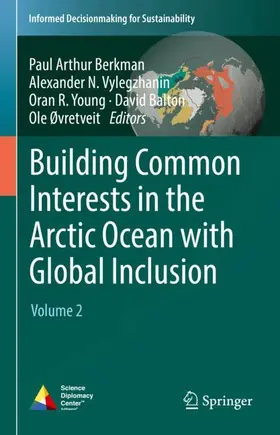 Berkman / Vylegzhanin / Øvretveit |  Building Common Interests in the Arctic Ocean with Global Inclusion | Buch |  Sack Fachmedien