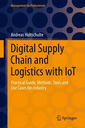 Holtschulte |  Digital Supply Chain and Logistics with IoT | Buch |  Sack Fachmedien