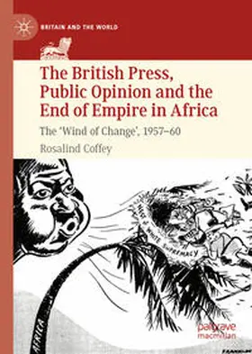 Coffey | The British Press, Public Opinion and the End of Empire in Africa | E-Book | sack.de