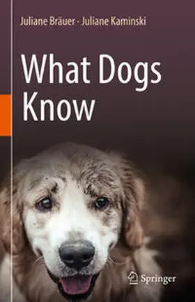 Bräuer / Kaminski |  What Dogs Know | eBook | Sack Fachmedien
