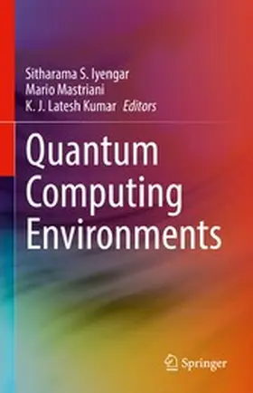 Iyengar / Mastriani / Kumar | Quantum Computing Environments | E-Book | www2.sack.de