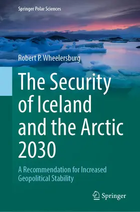 Wheelersburg |  The Security of Iceland and the Arctic 2030 | Buch |  Sack Fachmedien