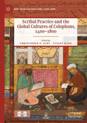 Hanß / Bahl |  Scribal Practice and the Global Cultures of Colophons, 1400-1800 | Buch |  Sack Fachmedien