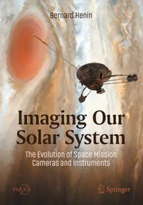 Henin | Imaging Our Solar System: The Evolution of Space Mission Cameras and Instruments | E-Book | sack.de
