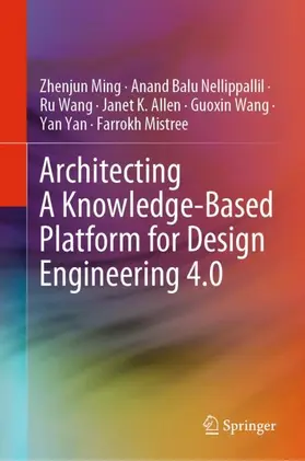 Ming / Nellippallil / Wang |  Architecting A Knowledge-Based Platform for Design Engineering 4.0 | Buch |  Sack Fachmedien