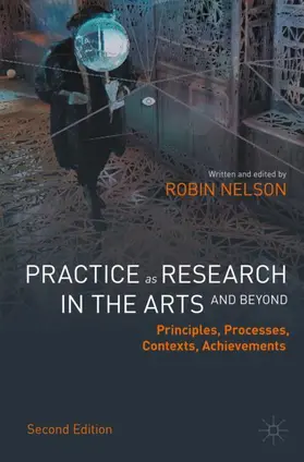 Nelson |  Practice as Research in the Arts (and Beyond) | Buch |  Sack Fachmedien