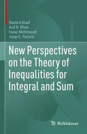 Irshad / Khan / Mehmood | New Perspectives on the Theory of Inequalities for Integral and Sum | E-Book | sack.de
