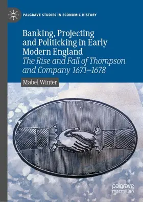 Winter |  Banking, Projecting and Politicking in Early Modern England | Buch |  Sack Fachmedien