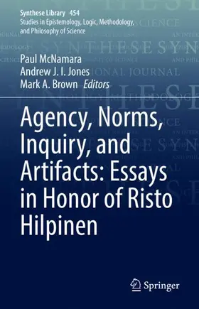 McNamara / Brown / Jones |  Agency, Norms, Inquiry, and Artifacts: Essays in Honor of Risto Hilpinen | Buch |  Sack Fachmedien