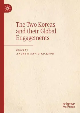 Jackson | The Two Koreas and their Global Engagements | Buch | 978-3-030-90760-0 | sack.de
